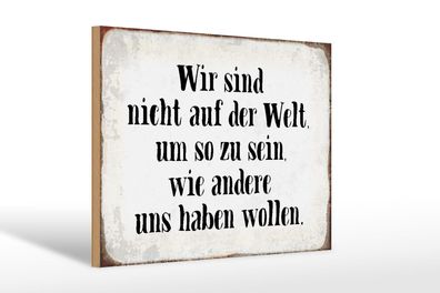 Holzschild Spruch 30x20 cm sind nicht auf Welt wie andere Deko Schild wooden sign