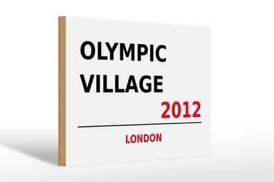 Holzschild London 30x20cm Olympic Village 2012 Holz Deko Schild wooden sign