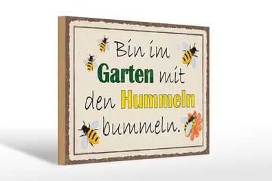 Holzschild Spruch 30x20 cm bin im Garten Hummeln bummeln Deko Schild wooden sign