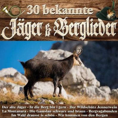 Various Artists: 30 bekannte Jäger & Berglieder - MCP - (CD / Titel: # 0-9)