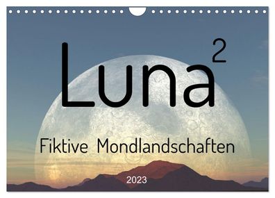 Luna 2 - Fiktive Mondlandschaften 2023 Wandkalender