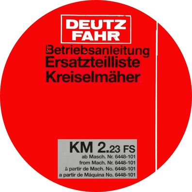 Betriebsanleitung und Ersatzteilliste Deutz Fahr Kreiselmäher KM 2.23FS