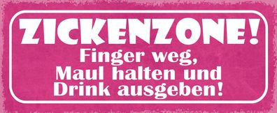 Blechschild Spruch 27x10 cm Zickenzone finger weg Maul Deko Schild tin sign