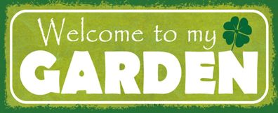 Blechschild Spruch 27x10 cm welcome to my Garden Garten Deko Schild tin sign