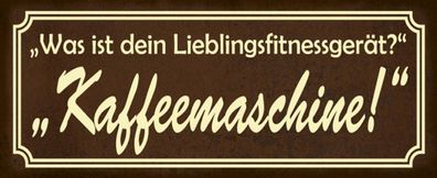 Blechschild Spruch 27x10 cm Lieblingsgerät Kaffemaschine Deko Schild tin sign