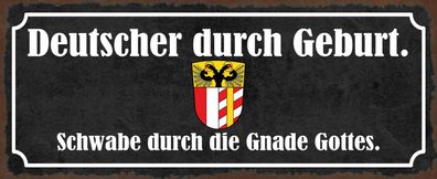 Blechschild Spruch 27x10 cm Deutscher durch Geburt Schwabe Deko Schild tin sign