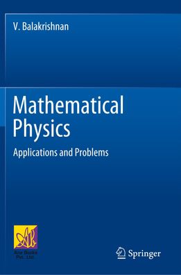 Mathematical Physics: Applications and Problems, V. Balakrishnan
