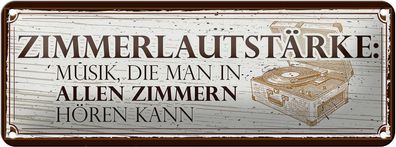 Blechschild Spruch 27x10 cm Zimmerlautstärke: Musik, die man in Schild tin sign