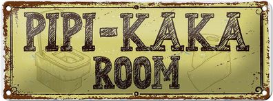 Blechschild Spruch 27x10 cm Pipi-Kaka room Deko Schild tin sign