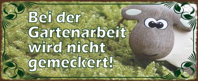 Blechschild Spruch 27x10 cm bei Gartenarbeit nicht meckern Deko Schild tin sign