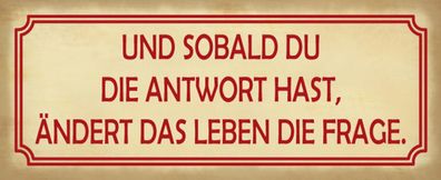 Blechschild Spruch 27x10 cm sobald du Antwort ändert Frage Deko Schild tin sign