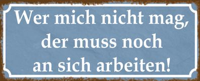 Blechschild Spruch 27x10 cm wer mich nicht mag der muss an Deko Schild tin sign