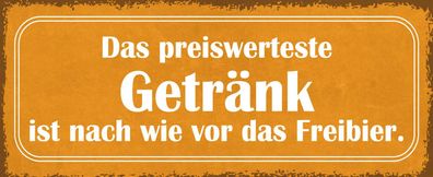 Blechschild Spruch 27x10 cm Bier das preiswerteste Getränk Deko Schild tin sign