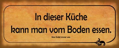 Blechschild Spruch 27x10 cm in dieser Küche kann vom Boden Deko Schild tin sign