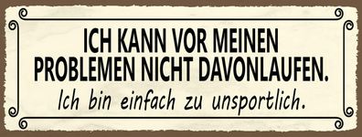 Blechschild Spruch 27x10 cm vor Problemen nicht davonlaufen Deko Schild tin sign