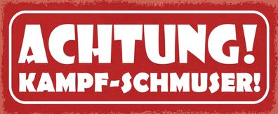 Blechschild Spruch 27x10 cm Achtung Kampf-Schmuser Metall Deko Schild tin sign