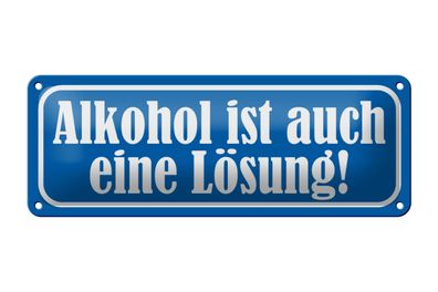 Blechschild Spruch 27x10 cm Alkohol ist auch eine Lösung Deko Schild tin sign