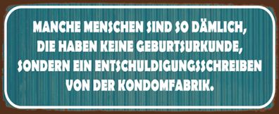 Blechschild Spruch 27x10 cm manche Menschen sind so dämlich Deko Schild tin sign