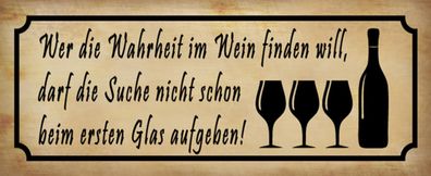 Blechschild Spruch 27x10cm wer Wahrheit im Wein findet Deko Schild tin sign
