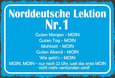 Blechschild Spruch 30x20 cm Norddeutsche Lektion Nr. 1 MOIN Deko Schild tin sign