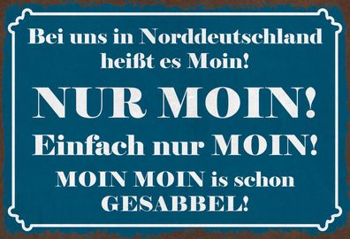 Blechschild Spruch 30x20 cm Norddeutschland heißt NUR MOIN Deko Schild tin sign