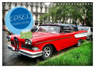 EDSEL - Edelkarosse auf Kuba 2023 Wandkalender