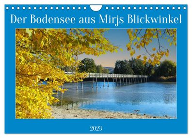 Der Bodensee aus Mirjs Blickwinkel 2023 Wandkalender