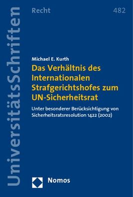 Das Verh?ltnis des Internationalen Strafgerichtshofes zum UN-Sicherheitsrat ...