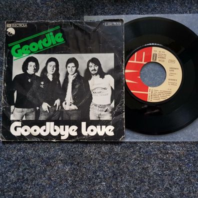 Geordie - Goodbye love 7'' Single Germany