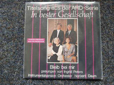 Ingrid Peters - Bleib bei mir 7'' Single PROMO/ In bester Gesellschaft Soundtrack