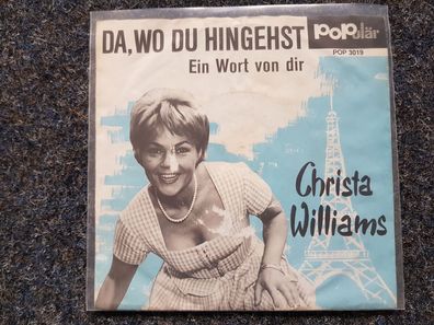 Christa Williams - Da, wo du hingehst/ Ein Wort von dir 7'' Single