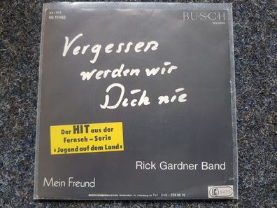 Rick Gardner Band - Vergessen werden wir Dich nie 7'' Single