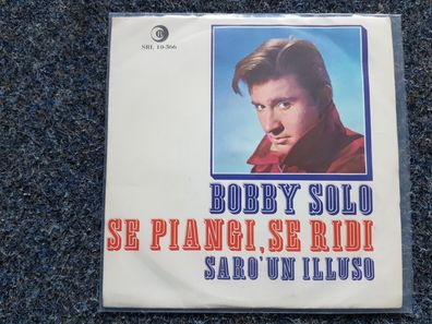 Bobby Solo - Se piangi, se ridi/ Saro' un illuso 7'' Single