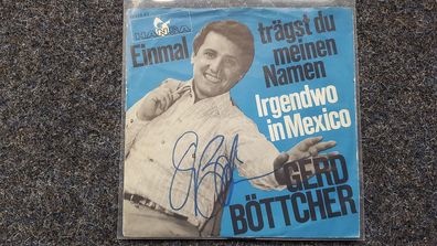 Gerd Böttcher - Einmal trägst du meinen Namen 7'' Single Signiert MIT Autogramm