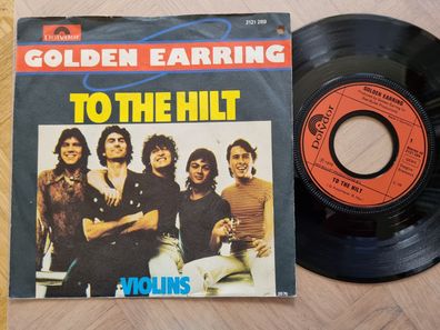 Golden Earring - To the hilt 7'' Vinyl Germany
