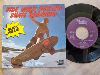 Slick Willie - Side walk surfing - Skate boarding 7'' Vinyl Germany