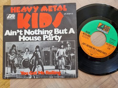 Heavy Metal Kids - Ain't nothing but a house party 7'' Vinyl Germany