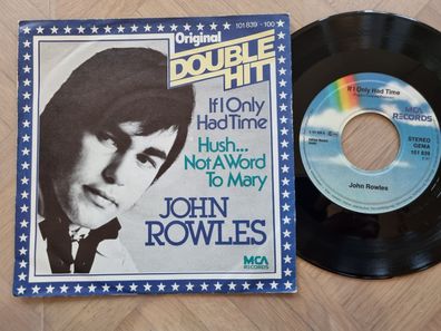 John Rowles - If I only had time/ Hush not a word to Mary 7'' Vinyl Germany