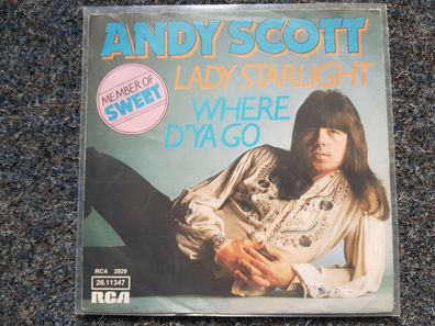 Andy Scott (The Sweet) - Where d'ya go/ Lady Starlight 7'' Single Germany