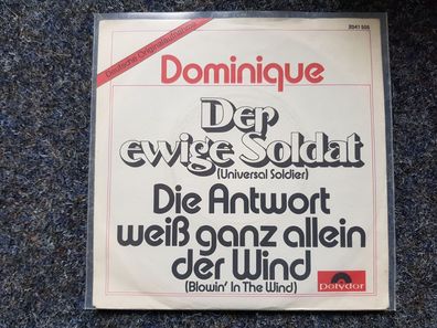 Dominique - Der ewige Soldat/ Die Antwort weiss ganz allein der Wind 7'' Single
