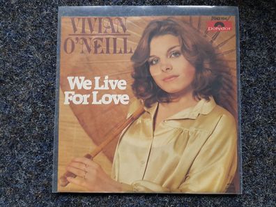 Vivian O' Neil - We live for love/ Ich fühl' wie du 7'' Single