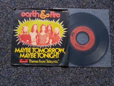 Earth & Fire - Maybe tomorrow, maybe tonight 7'' Single Germany