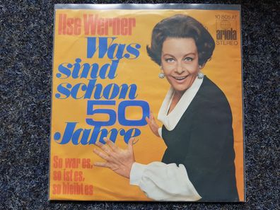 Ilse Werner - Was sind schon 50 Jahre 7'' Single