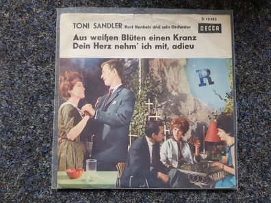 Toni Sandler - Aus weissen Blüten einen Kranz 7'' Single