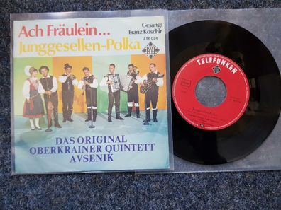 Das Original Oberkrainer Quintett Avsenik & Franz Koschir - Ach Fräulein... 7''