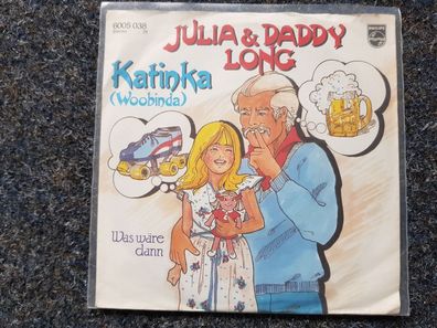 Julia & Daddy Long - Katinka/ Woobinda 7'' Single