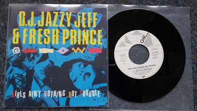 D.J. Jazzy Jeff & Fresh Prince/ Will Smith - Girls ain't nothing but trouble 7''