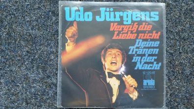 Udo Jürgens - Vergiss die Liebe nicht/ Deine Tränen in der Nacht 7'' Single