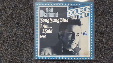Neil Diamond - Song sung blue/ I am.... I said 7'' Single