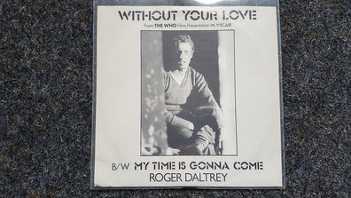 Roger Daltrey [The Who] - Without your love 7'' Single